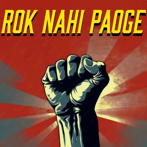 Rok Nahi Paoge