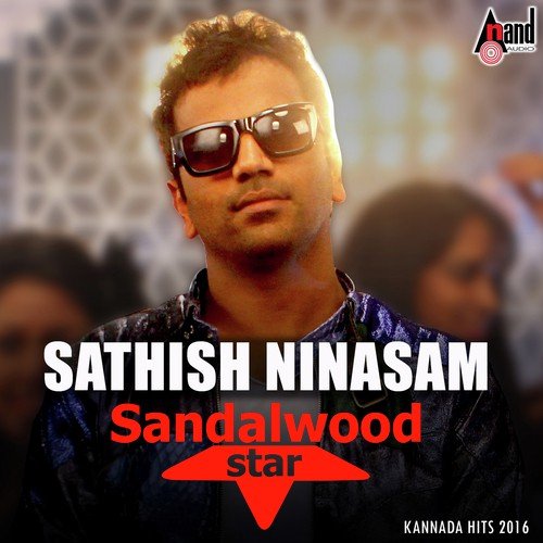 Sathisha Ninasam Sandal Wood Star  - Kannada Hits 2016