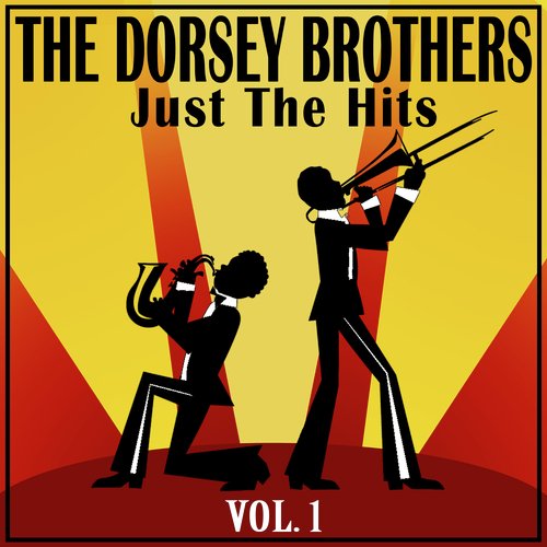 The Dorsey Brothers: Just the Hits, Vol. 1