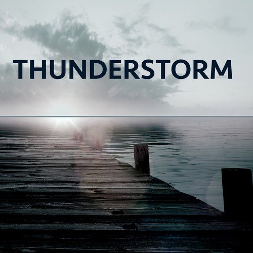 Thunderstorm - Relaxation Music, Relaxing Thunder Sound and Rain for Meditation, Yoga, Relaxation, Sound Therapy, Spiritual Healing, Massage, Relax, Chillout 3D Sound Effects Nature Sounds