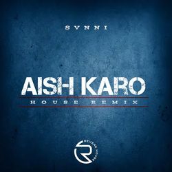 Aish Karo (House Remix)-IDskVj9UfUY