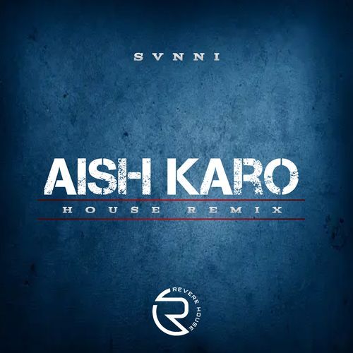 Aish Karo (House Remix)