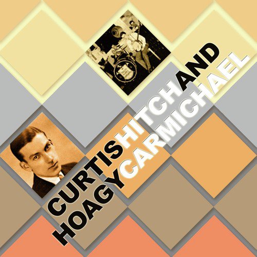 Curtis Hitch & Hoagy Carmichael
