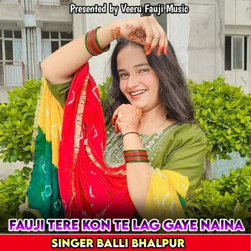 Fauji Tere Kon Te Lag Gaye Naina