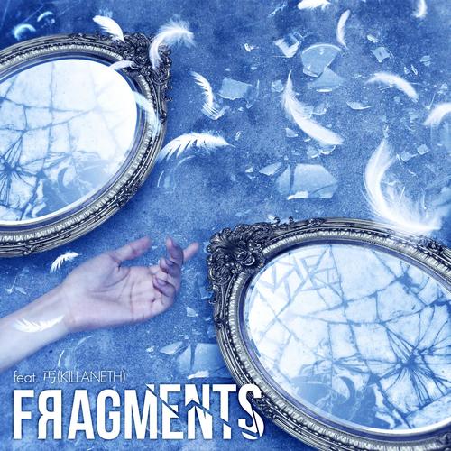 Fragments (feat. 丐 Killaneth)