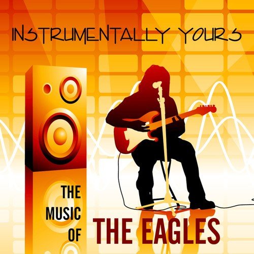 Instrumentally Yours - The Music Of The Eagles