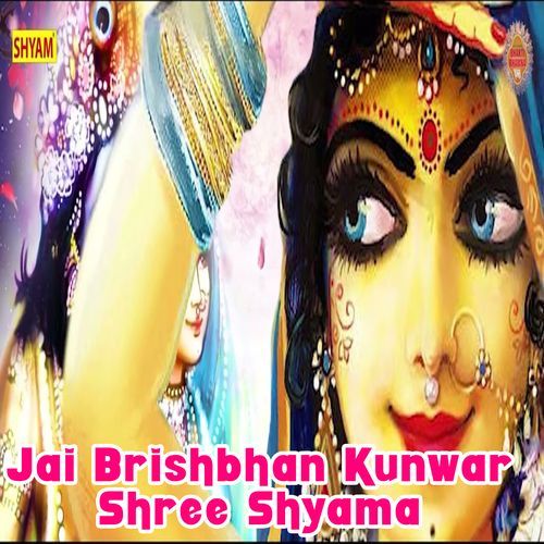 Jai Brishbhan Kunwar Shree Shyama (Original)