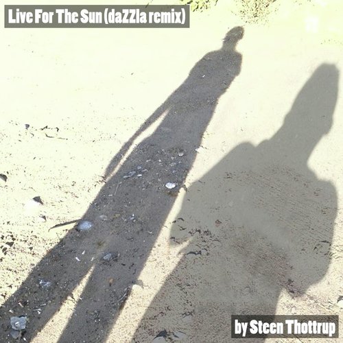 Live for the Sun (Dazzla Remix)