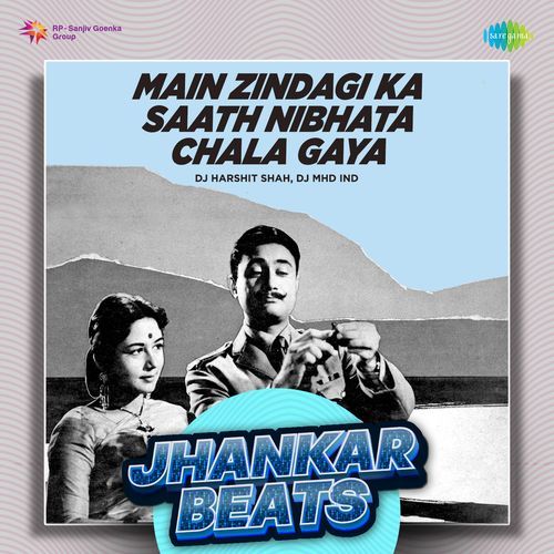 Main Zindagi Ka Saath Nibhata Chala Gaya - Jhankar Beats