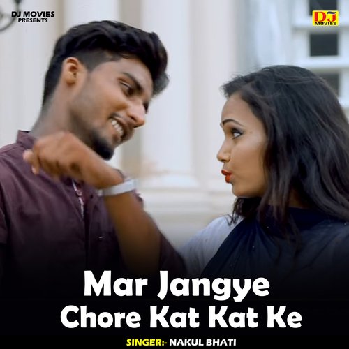 Mar jangye chore kat kat ke (Hindi)