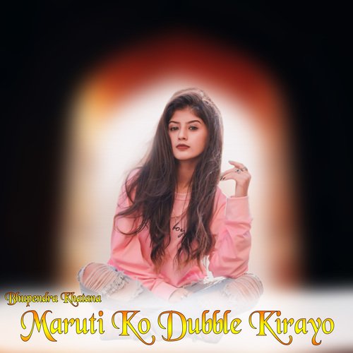 Maruti Ko Dubble Kirayo