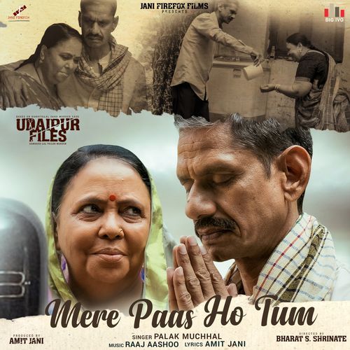 Mere Paas Ho Tum (From "Udaipur Files")