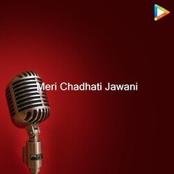 Meri Chadhati Jawani-ESo0dDNXY0o