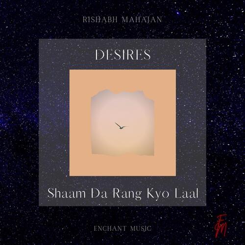 Shaam Da Rang Kyo Laal (Desires) (feat. Enchant Music)