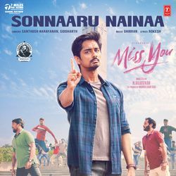 Sonnaaru Nainaa (From &quot;Miss You&quot;)-FwQ4eQ15REc