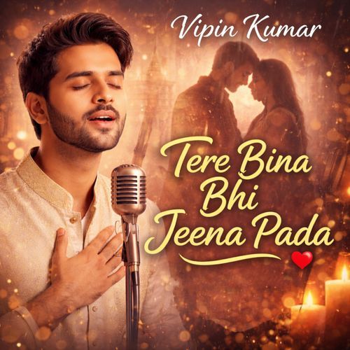 Tere Bina Bhi Jeena Pada