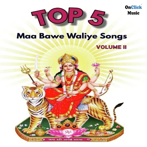 Top 5 Maa Bawe Waliye Songs, Vol. II