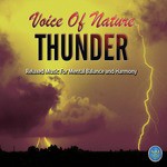 Voice of Nature Thunder / Relaxed Music for Mental Balance and Harmony