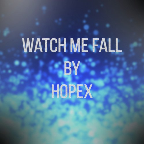 Watch me fall