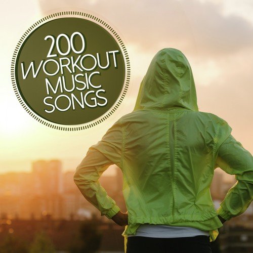 200 Workout Music Songs
