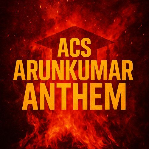 Acs Arunkumar Anthem