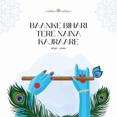 Baanke Bihari tere naina kajraare