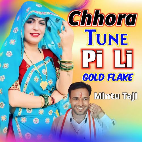 Chhora Tune Pi Li Gold Flake