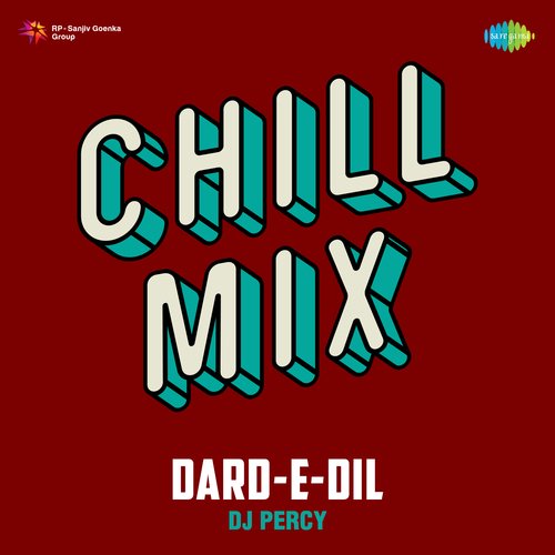 Dard-E-Dil Chill Mix