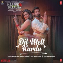 Dil Melt Karda (From &quot;Haseen Dillruba&quot;)-OlAhYz1YfHw