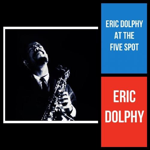 Eric Dolphy at The Five Spot