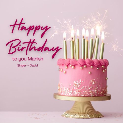 Happy birthday to you Manish