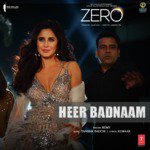 Heer Badnaam (From "Zero")