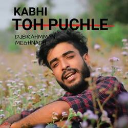 Kabhi Toh Puchle-CDkqBgJRZ2E