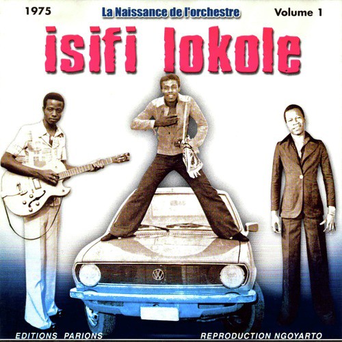 La Naissance De L'orchestre Isifi Lokole Vol. 1