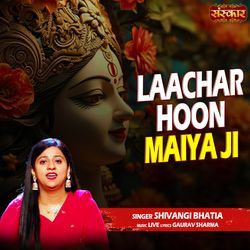 Laachar Hoon Maiya Ji-I18hUhh0Y0M