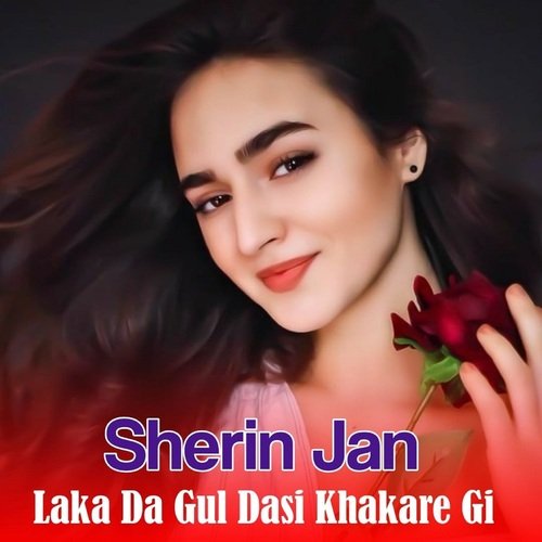 Laka Da Gul Dasi Khakare Gi