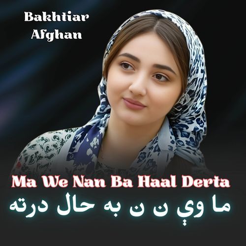 Ma We Nan Ba Haal Derta