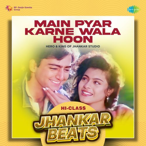 Main Pyar Karne Wala Hoon - Hi-Class Jhankar Beats