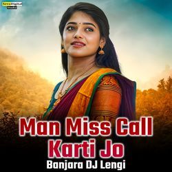 Man Miss Call Karti Jo (Banjara DJ Lengi)-RSdfXBtIGh4