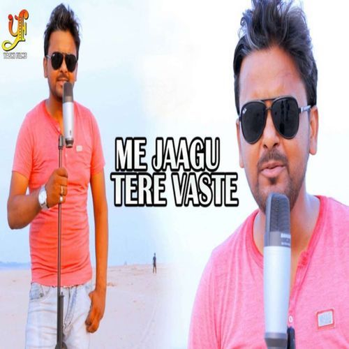 Me Jaagu Tere Vaste