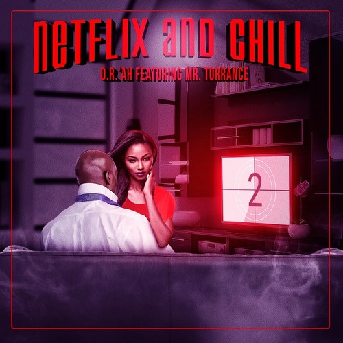 Netflix and Chill (feat. Mr. Torrance)