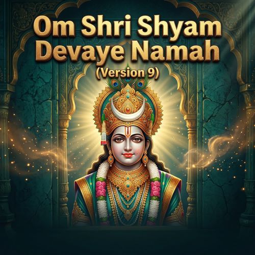 Om Shri Shyam Devaye Namah (Version 9)