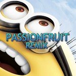 Passionfruit (Minions Remix)