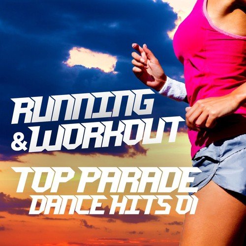 Running & Workout Top Parade Dance Hits 01