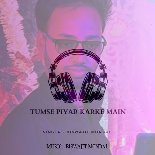 Tumse piyar karke main