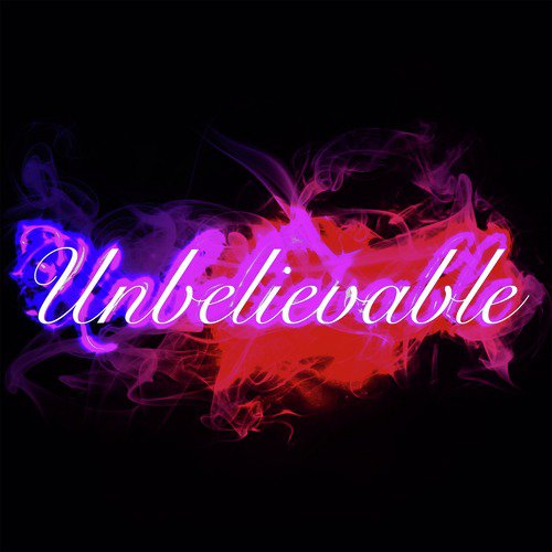 Unbelievable (feat. E.Quipped)_poster_image