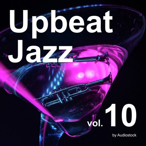 Upbeat Jazz, Vol. 10 -Instrumental BGM- by Audiostock