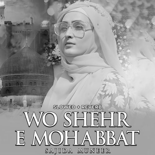 Wo Shehr e Mohabbat (Lofi-Mix)