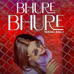 Bhure Bhure Rang Aali-FiU9CABaVWc