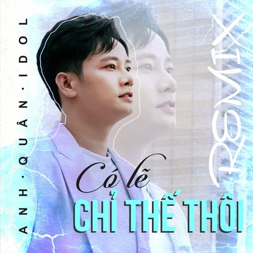 Có Lẽ Chỉ Thế Thôi (Remix)